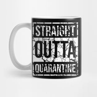 straight out of quarantine Mug